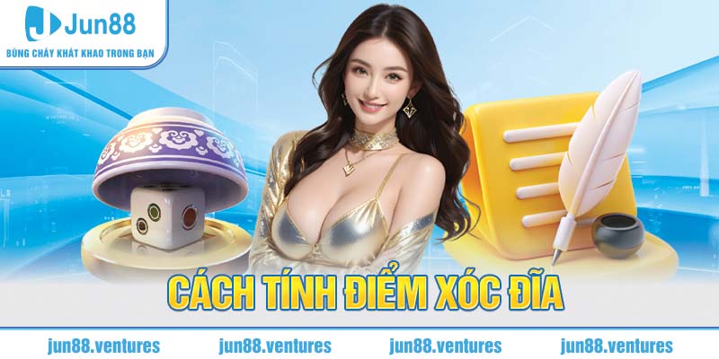 Cách tính điểm Xóc đĩa