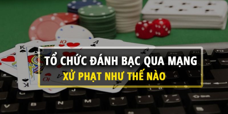 Đánh bài online có bị phạt và xử lý không?