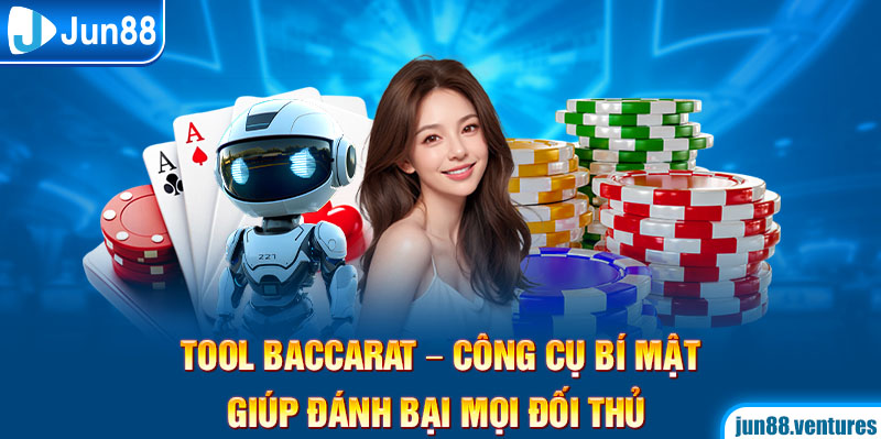 Tool Baccarat - Công Cụ Bí Mật Giúp Đánh Bại Mọi Đối Thủ